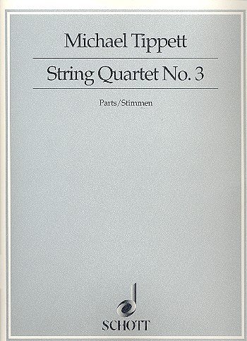 M. Tippett: String Quartet No. 3 , 2VlVaVc (Stsatz)