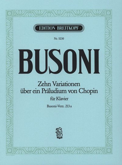 F. Busoni: 10 Variationen über ein Präludium von Frederic Chopin BusWV 213a
