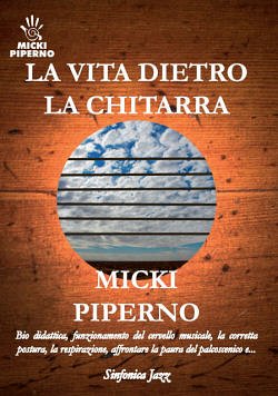 M. Piperno: La Vita Dietro La Chitarra, Git