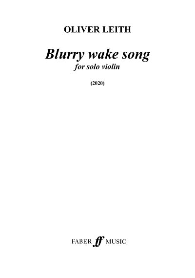 Oliver Leith: Blurry wake song