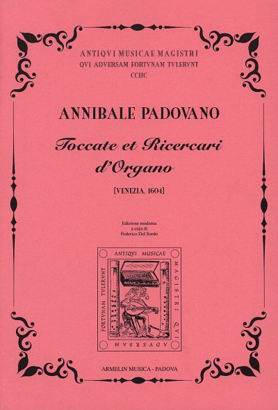 A. Padovano: Toccate et Ricercari d'Organo, Org