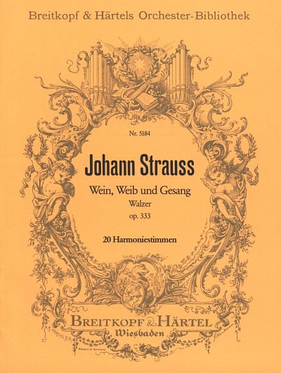J. Strauss (Sohn): Wein, Weib und Gesang op. 333, Blaeser