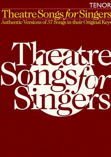 Theatre Songs for Singers - Tenor, GesTeKlav (Klavpa)