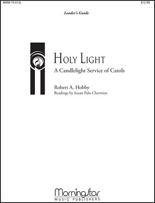 R.A. Hobby: Holy Light A Candlelight Service of Caro (Part.)