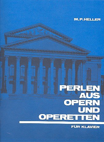 M.P. Heller: Perlen aus Opern und Operetten, Klav