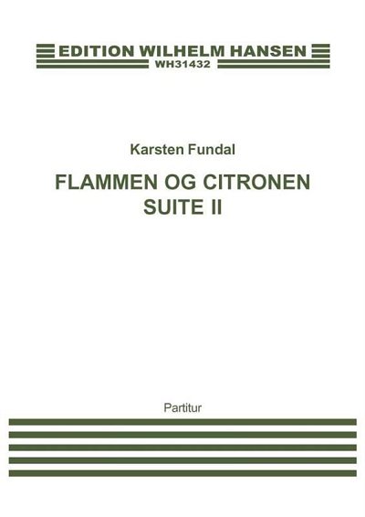 K. Fundal: Flammen og Citronen Suite II (Part.)