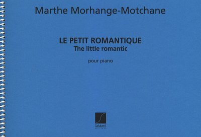 M. Morhange Motchane: Le Petit Romantique, Klav