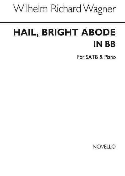 R. Wagner: Hail Bright Abode In B