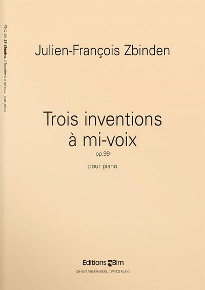 J.-F. Zbinden: Trois inventions à mi-voix op. 99, Klav