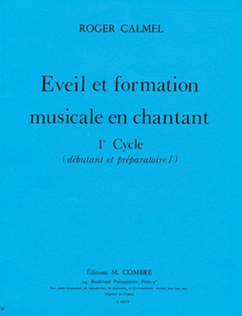 R. Calmel: Eveil et formation musicale en chantant 1er  (Bu)