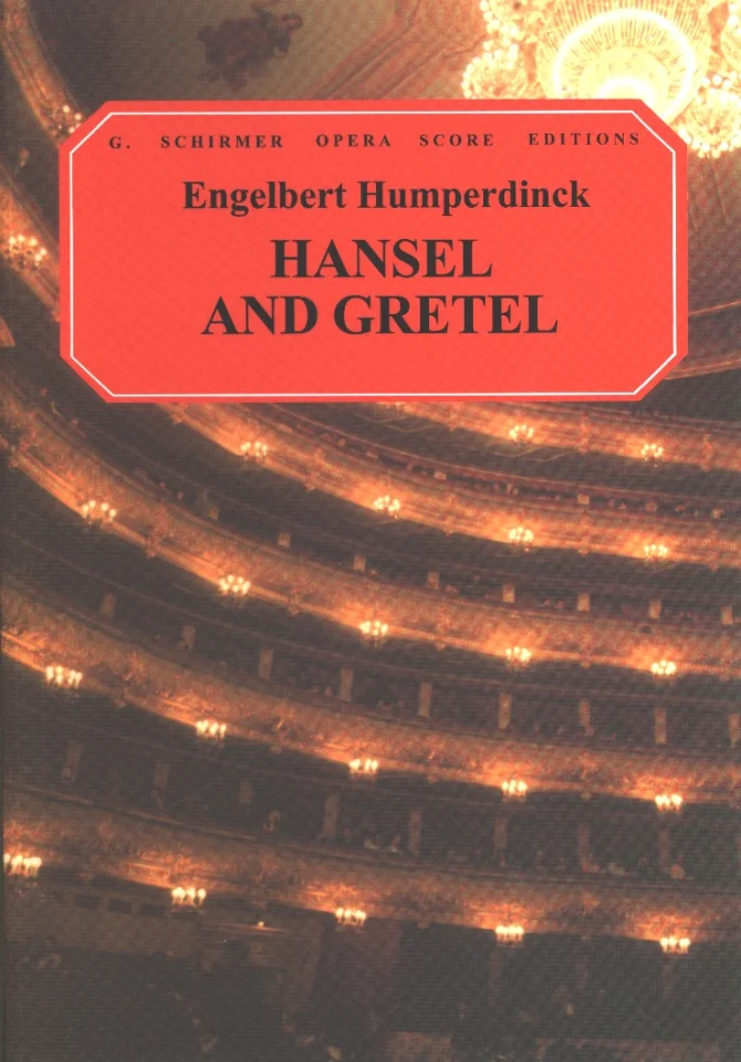 HANSEL AND GRETEL by Engelbert Humperdinck with English Translation by  Constance Bache