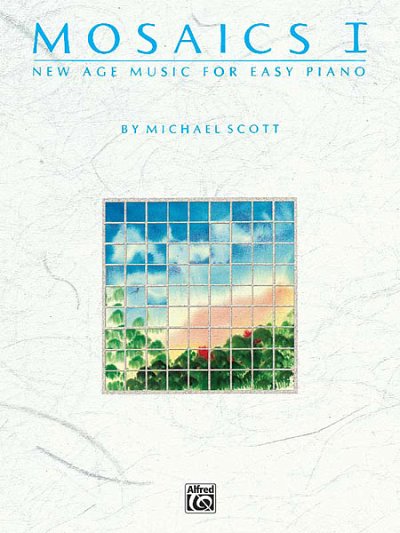 M. Scott: Mosaics: New Age Music for Easy Piano, Volum, Klav