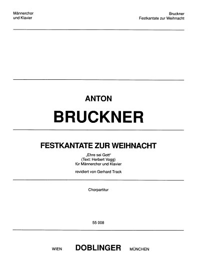 A. Bruckner: Festkantate Zur Weihnacht (Ehre Sei Gott)