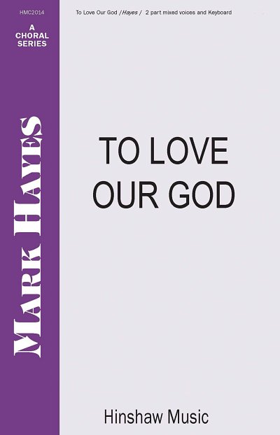 M. Hayes: To Love Our God