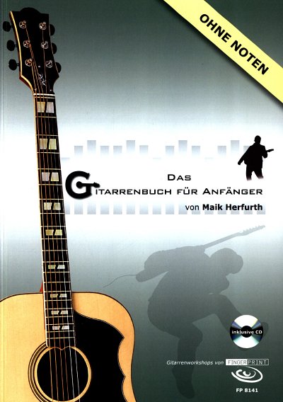 Herfurth Maik: Das Gitarrenbuch Fuer Anfaenger Ohne Noten