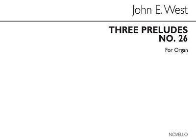 J.E. West: Three Preludes Organ, Org