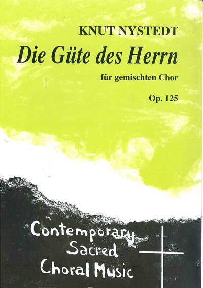 K. Nystedt: Die Guete Des Herrn Op 125 Contemporary Sacred C