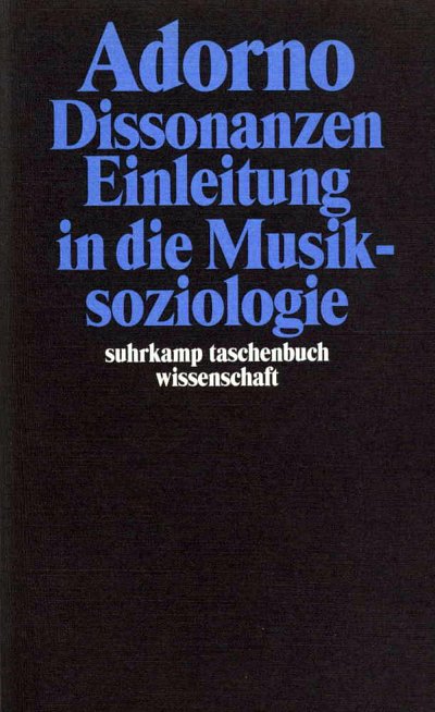 T.W. Adorno: Dissonanzen / Einleitung in die Musiksoziologie
