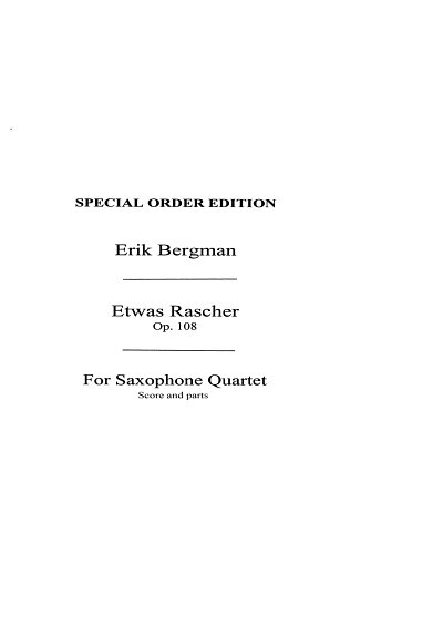 E. Bergman: Etwas Rascher Saxophone Quartet, Sax (Pa+St)