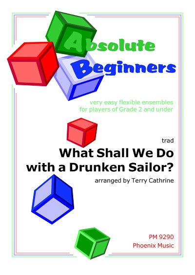 T. trad: What Shall We Do with a Drunken Sailor