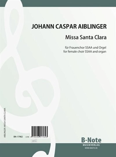 J.K. Aiblinger m fl.: Missa Santa Clara für Frauenchor SSAA und Orgel (Klavier)