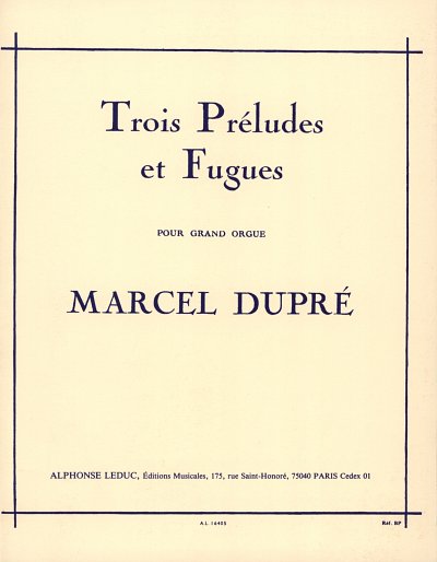 M. Dupré: Trois Préludes Et Fugues Opus 7, Org