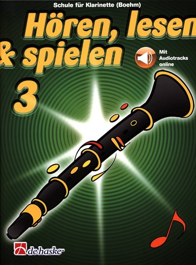 J. Boerstoel: Hören, lesen & spielen 3 Klarinette (Boehm)