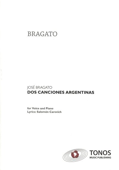 J. Bragato: Dos canciones argentinas para canto y piano / fu