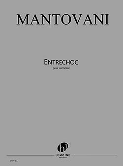 B. Mantovani: Entrechoc, Orch (Part.)