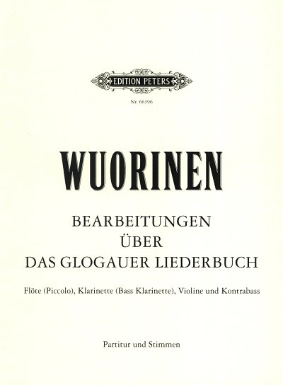 C. Wuorinen m fl.: Bearbeitungen über das Glogauer Liederbuch (1962)