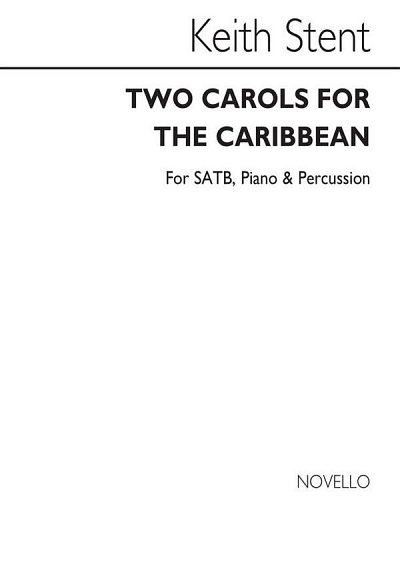 K. Stent: Two Carols For The Caribbean, Ges