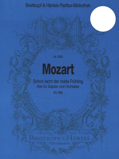 W.A. Mozart: Schon Lacht Der Holde Fruehling Kv 580