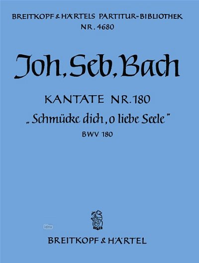 J.S. Bach: Kantate Nr. 180 BWV 180 "Schmücke dich, o liebe Seele"