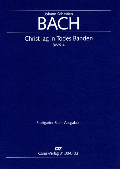 J.S. Bach: Christ lag in Todes Banden BWV , 4GesGchOrch (KA)