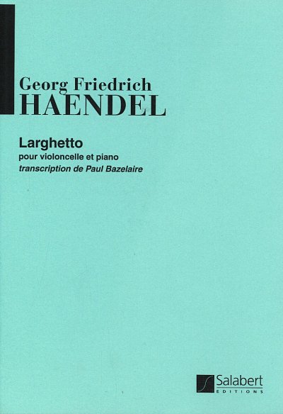 G.F. Händel: Larghetto Violoncelle-Piano  (Part.)
