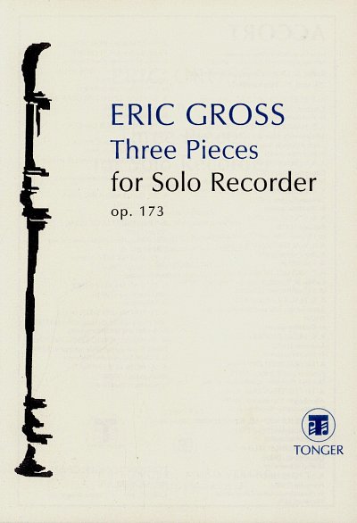 E. Gross: Three pieces for solo recorder op. 173, Blfl