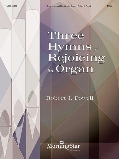 R.J. Powell: Three Hymns of Rejoicing for Organ, Org
