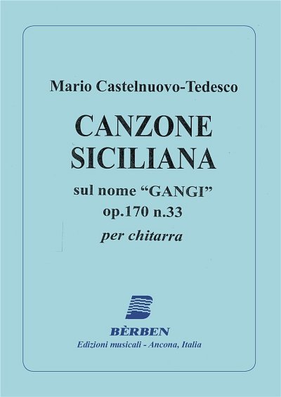 M. Castelnuovo-Tedesco: Canzone Siciliana Op 170-33