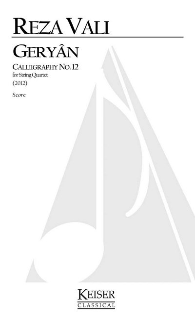 R. Vali: Geryan: Calligraphy No. 12 for String Quartet