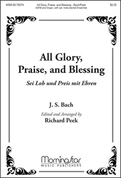 J.S. Bach: All Glory, Praise and Blessing