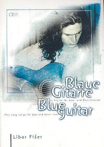 Fiser Libor: Blaue Gitarre - Blue Guitar