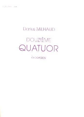 D. Milhaud: Quatuor Op.252 N 12 (Part.)