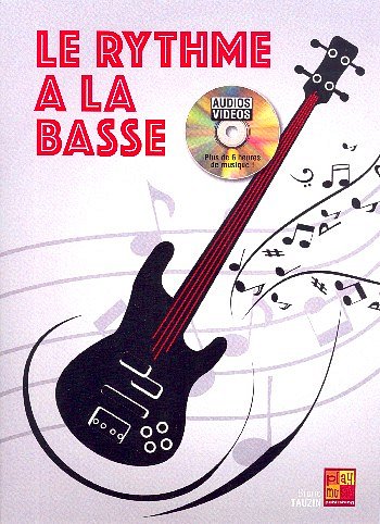 B. Tauzin: Le rythme à la basse, E-Bass (+DVD)