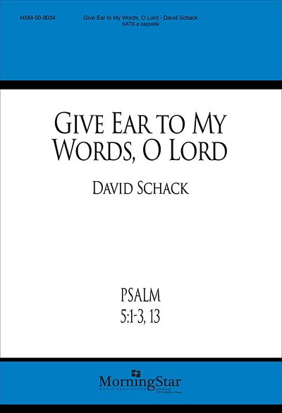 Give Ear to My Words, O Lord, GCh4 (Chpa)