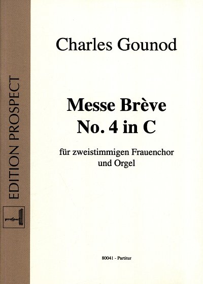 C. Gounod: Messe Brève No. 4 in C, FchOrg (Part.)