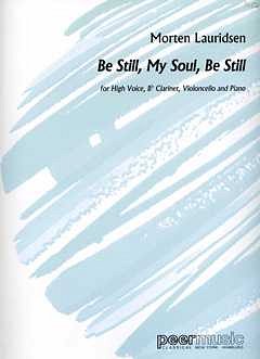 M. Lauridsen: Be Still My Soul Be Still