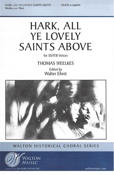 T. Weelkes: Hark, All Ye Lovely Saints Above, Gch5 (Chpa)