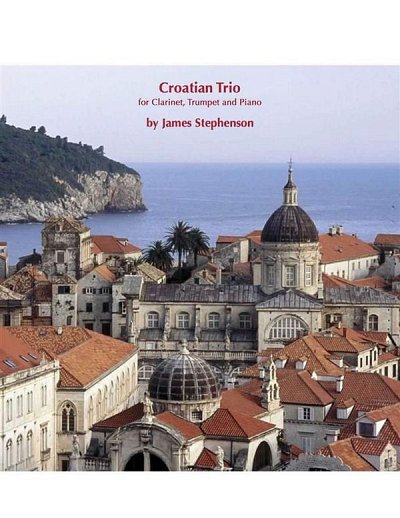 J.M. Stephenson: Croatian Trio, KlrTrpKlv (Pa+St)