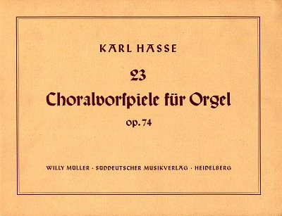 Hasse, Karl: Choralvorspiele op. 74