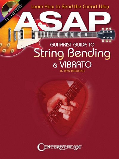 ASAP Guitarist Guide To Tring Bending & Vibrato , Git (+CD)